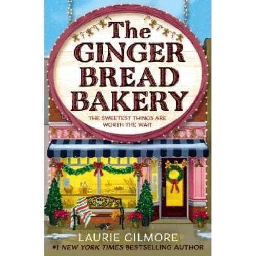 The Gingerbread Bakery Laurie Gilmore